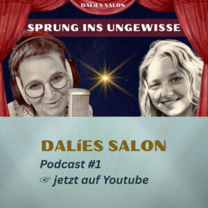 DALíES SALON – Podcast #1 · Sprung ins Ungewisse mit Felicia: Kreativität & Seelenweg