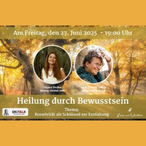 Heilung durch Bewusstsein – Kreativität als Schlüssel zur inneren Entfaltung
