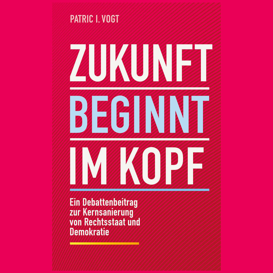 Patric I. Vogt „Zukunft beginnt im Kopf“
